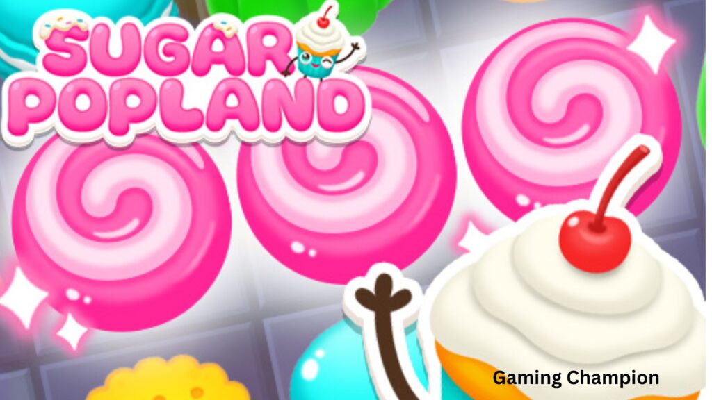 Sugar Pop Land - A Sweet and Addictive Match-3 Adventure - Gaming